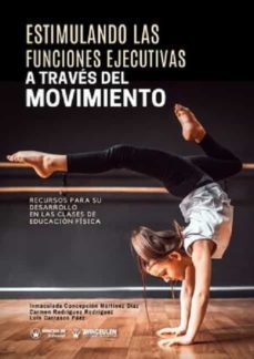 estimulando las funciones ejecutivas a traves del movimiento-inmaculada concepcion martinez-carmen rodriguez-luis carrasco paez-9788419175946