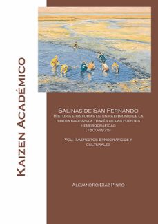 salinas de san fernando: historias e historias de un patrimonio d e la ribera gaditana a traves de las fuentes hemerograficas (1800-1975)-9788419209146