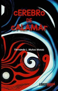 cerebro de calamar-fernando l. muñoz monzu-9788419328946