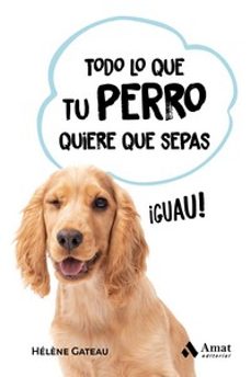 todo lo que tu perro quiere que sepas-9788419341846
