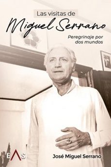 las visitas de miguel serrano-jose miguel serrano rosselot-9788419359346