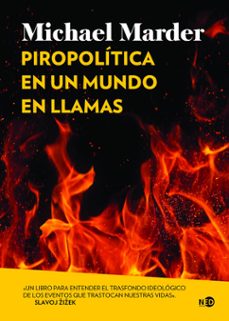 piropolitica en un mundo en llamas-9788419407146