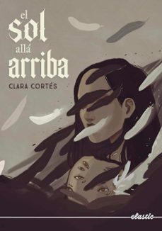 el sol alla arriba (ebook)-clara cortes-9788419478184