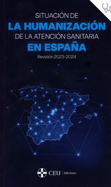 situacion de la humanizacion de la atencion sanitaria en esp revision 2023-2024-julio zarco rodriguez-9788419976246