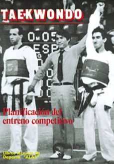 teakwondo: planificacion del entreno competitivo-antonio miguel camino olea-9788420302546
