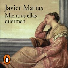 mientras ellas duermen-javier marias-9788420460246