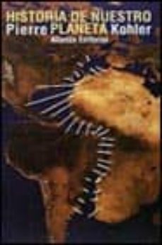 historia de nuestro planeta-pierre kohler-9788420606446