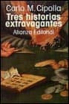 tres historias extravagantes-carlo m. cipolla-9788420607146