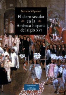 el clero secular en la américa hispana del siglo xvi (ebook)-nazario valpuesta-9788422014546