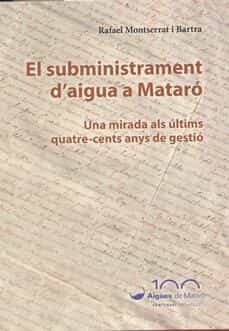 el subministrament d aigua a mataro-rafael montserrat i bartra-9788423208746