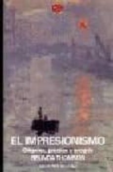 el impresionismo: origenes, practica y acogida-9788423332946