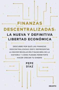 finanzas descentralizadas: la nueva y definitiva libertad economica-pepe diaz-9788423434046