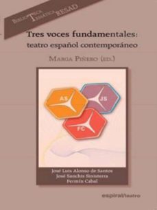 tres voces fundamentales: teatro español contemporaneo-jose sanchis sinisterra-jose luis alonso de santos-9788424512446
