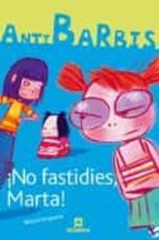 ¡no fastidies, marta!-merce anguera-9788424623746