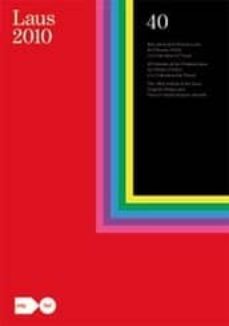 laus 2010: 40ª edicion de los premios laus de diseño grafico y la comunicacion visual (ed. trilingue catalan-english-español)-9788425223846