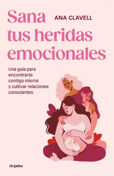 sana tus heridas emocionales-anna elissa clavell pinto-9788425365546