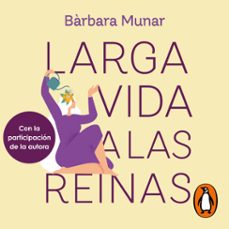 larga vida a las reinas (audiolibro)-barbara munar-9788425369346