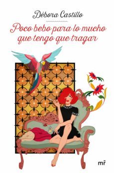 poco bebo para lo mucho que tengo que tragar (ebook)-debora castillo-9788427048546