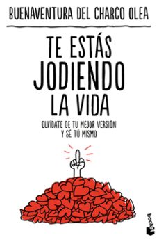 te estas jodiendo la vida-buenaventura del charco olea-9788427053946