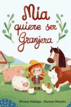 mia quiere ser granjera-miriam hidalgo-9788427147546