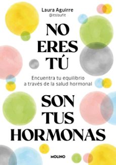 no eres tu, son tus hormonas (ebook)-laura aguirre (@itslaufit)-9788427251946