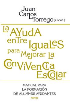 la ayuda entre iguales para mejorar la convivencia escolar (ebook)-juan carlos torrego-9788427724846