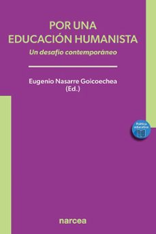 por una educacion humanista-eugenio nasarre goicoechea-9788427729346
