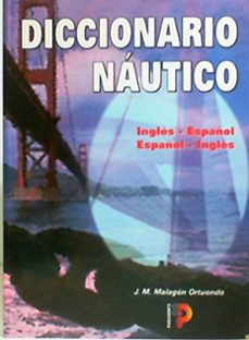 diccionario nautico ingles- español, español-ingles-jose manuel malagon ortuondo-9788428322546