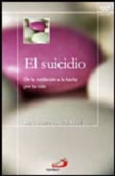 el suicidio: de la rendicion a la lucha por la vida-9788428528146