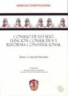 consejo de estado, funcion consultiva y reforma constitucional. ( incluye cd-rom)-9788429014846