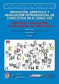 mediacion, arbitraje y resolucion extrajudicial de conflictos en el siglo xxi, tomo ii-leticia garcia villaluenga-9788429016246