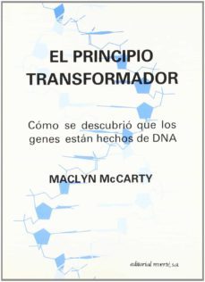 el principio transformador: como se descubrio que los genes estan hechos de dna-maclyn mac carty-9788429118346