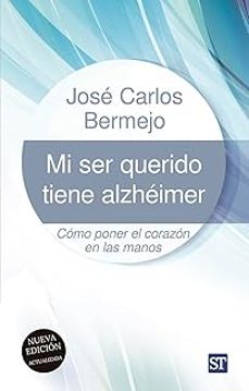 mi ser querido tiene alzheimer - nueva edicion actualizada-jose carlos bermejo-9788429332346