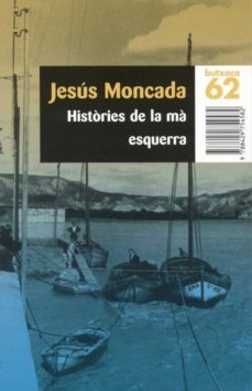 histories de la ma esquerra-jesus moncada-9788429765946