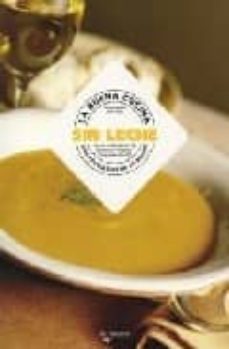 la buena cocina sin leche: los recetarios de la salud-9788431536046
