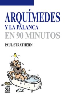 arquimedes y la palanca en 90 minutos-paul strathern-9788432316746