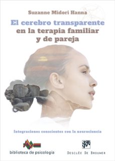 el cerebro transparente en la terapia familiar y de pareja-suzanne midori hanna-9788433031846