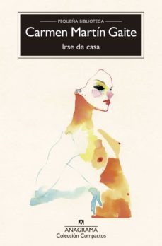 irse de casa-carmen martin gaite-9788433938046