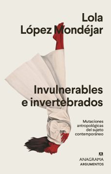 invulnerables e invertebrados (ebook)-lola lopez mondejar-9788433944146