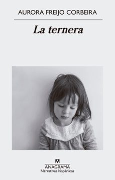 la ternera-aurora freijo corbeira-9788433999146