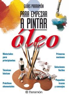 guias parramon para empezar a pintar. oleo (ebook)-9788434242746
