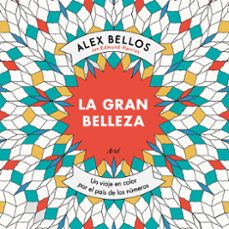 la gran belleza: un viaje en color por el pais de los numeros-edmund harriss-alex bellos-9788434423046