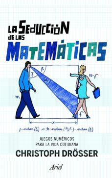 la seduccion de las matematicas-christoph drosser-9788434470446