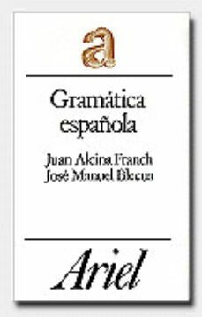 gramatica española (10ª ed.)-jose manuel blecua-juan alcina franch-9788434483446