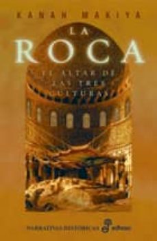 la roca: el altar de las tres culturas-kanan makiya-9788435060646