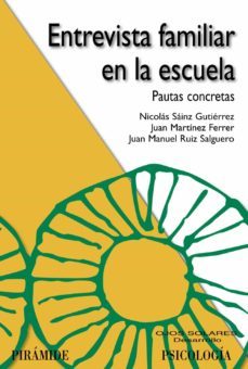 entrevista familiar en la escuela: pautas concretas-nicolas sainz gutierrez-juan martinez ferrer-9788436824346