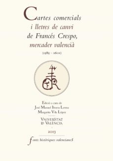 cartes comercials i lletres de canvi de francés crespo, mercader valencià (1585-1601) (ebook)-frances crespo-9788437093246
