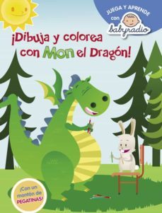 dibuja y colorea con mon el dragon (juega y aprende con babyradio )-9788437201146
