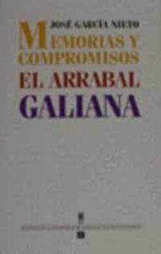 memorias y compromisos ; el arrabal ; galiana-9788437504346