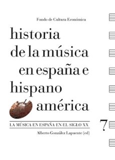 historia de la musica en españa e hispanoamerica (v.7)-alberto gonzalez lapuente-9788437506746